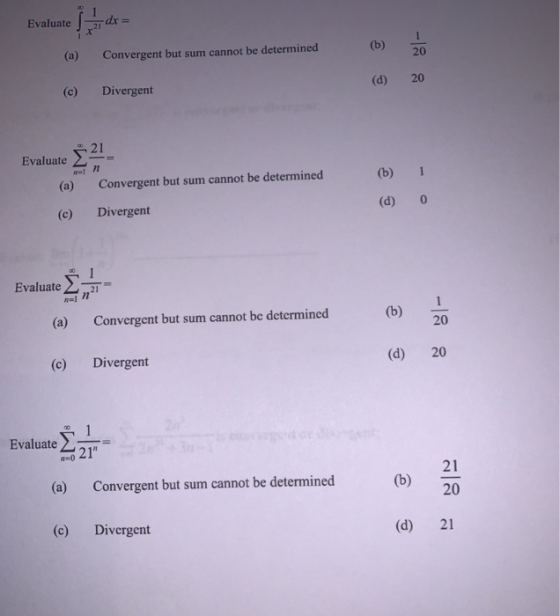 Evaluate • dx = 21 (b) 20 Convergent but sum cannot be determined (d) 20 Divergent Evaluate I 21 T 21 (b) Convergent but sum