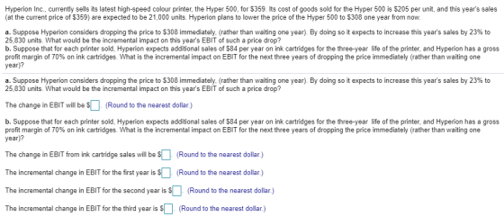 Hyperion Inc., currently sells its latest high-speed colour printer, the Hyper 500, for $359. Its cost of goods sold for the