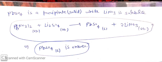 posed is a precipitate (solid) whill Linez is soluble PL No.3/2 at Liz Soa ca pb.sod (s1 + a2iNo3 (441)] = (pbsoq is) is answ