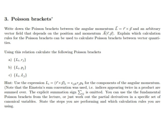 3. Poisson brackets Write down the Poisson brackets between the angular momentum L Fxp and an arbitrary vector field that dep