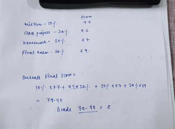 score 77 9 2 midfum - coy class project - 2010 honework - 50% final exam - 20 / 77 69. Culeall final scose a 20.1 X77 + 9 2x