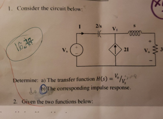 1. Consider the circuit below: v, s 00004 16.77 >21 v. 33 Determine: a) The transfer function H(s) = Vo n y b) The correspond