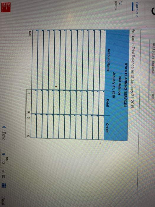 Utilities Expense 890 Part 1 of 2 Prepare a Trial Balance as of January 31, 2019. RYAS PLANNING SERVICES Trial Balance Janua