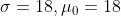 \sigma =18,\mu _0=18