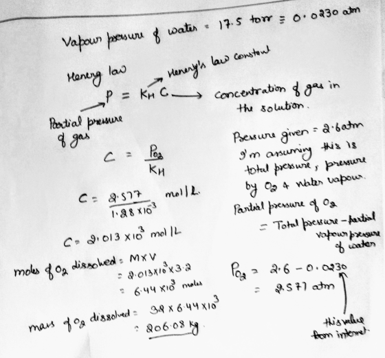 Vapoun pressure g water 17.5 ton = 0.0230 am Constow Pressure given = a batom Meneng low Henerys law p=kno concentration of