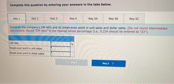 Complete this question by entering your answers in the tabs below. Reg 1 Reg 2 Req3 Reg 4 Reg 5A Req 5B Reg 5C Compute the co