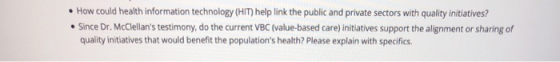 • How could health information technology (IT) help link the public and private sectors with quality initiatives? • Since Dr.