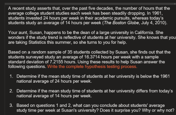 A recent study asserts that, over the past five decades, the number of hours that the average college student studies each we