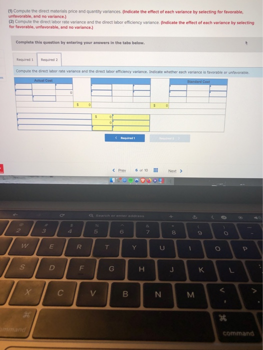 (1) Compute the direct materials price and quantity variances, (Indicate the effect of each variance by selecting for favorab