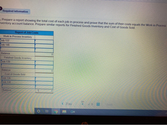 Required information Prepare a report showing the total cost of each job in process and prove that the sum of their costs equ