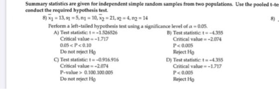 Summary statistics are given for independent simple random samples from two populations. Use the pooled t-tes conduct the req