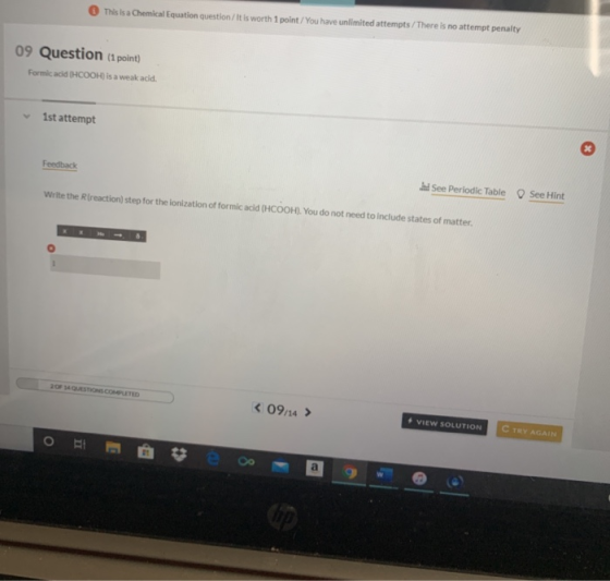 This is a Chemical Equation question/ It is worth 1 point/ You have unlimited attempts/ There is no attempt penalty 09 Questi