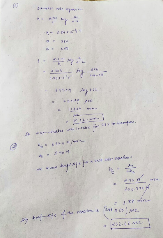 Ist order rate equation K= 3.84x15357 C = a = 384 100 7 = 2.303 K 2 303 barst long 400 100-38 be 3.84x1035 599.74 = 124.04 Be