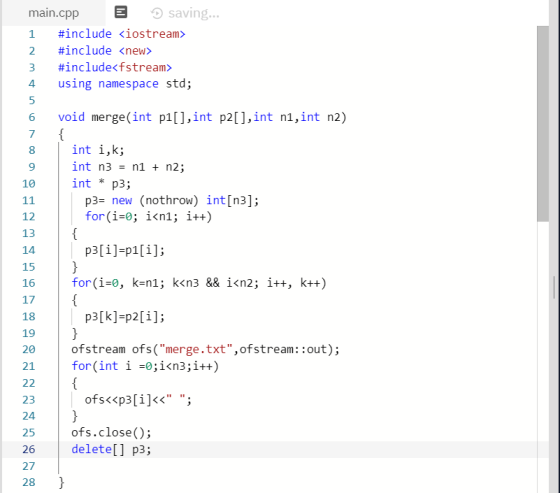 main.cpp 2 saving... 1 #include <iostream> #include <new> #include<fstream> using namespace std; void merge(int p1[], int p2[