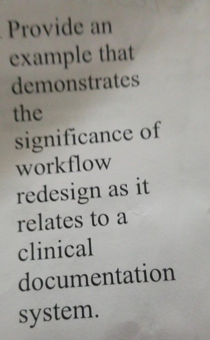 Provide an example that demonstrates the significance of workflow redesign as it relates to a clinical documentation system.