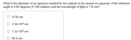 What is the diameter of an aperture needed for two objects to be viewed as separate, if the minimum angle is 9.68 degrees (0.