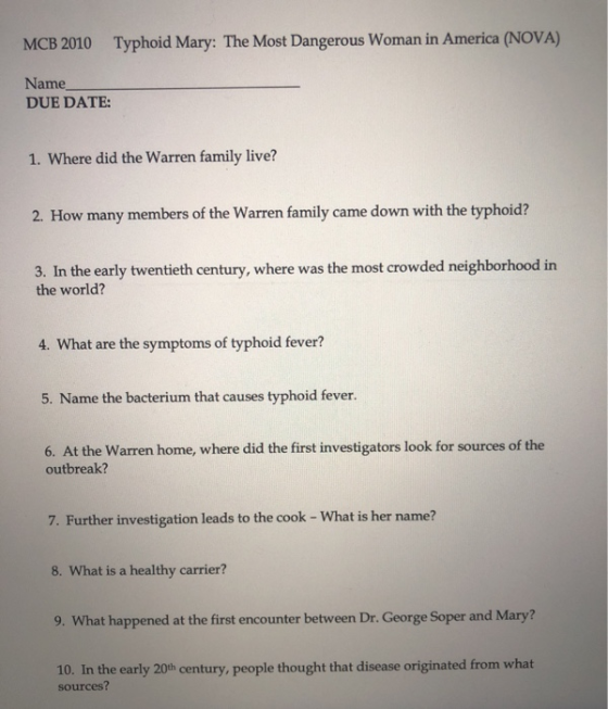MCB 2010 Typhoid Mary: The Most Dangerous Woman in America (NOVA) Name DUE DATE: 1. Where did the Warren family live? 2. How