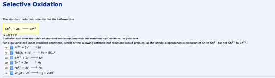 Selective Oxidation The standard reduction potential for the half-reaction Sn4+ + 2e Sn2+ is +0.15 V. Consider data from the