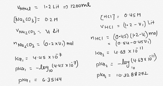 total = 102 Lit = 12oome (Na, (03)= 0.2M [HC] = 0.45m VNU 2CO3 = vizit VHCI = (1.2 - vi) Lit nNa.CO3 = 60.2 xvi) mol nHCl - (