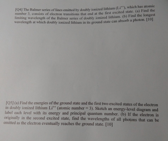 Balmer series of lines emitted by doubly ionized lithium (Lit), which has atomic cited state. (a) Find the [Q4] The number 3,