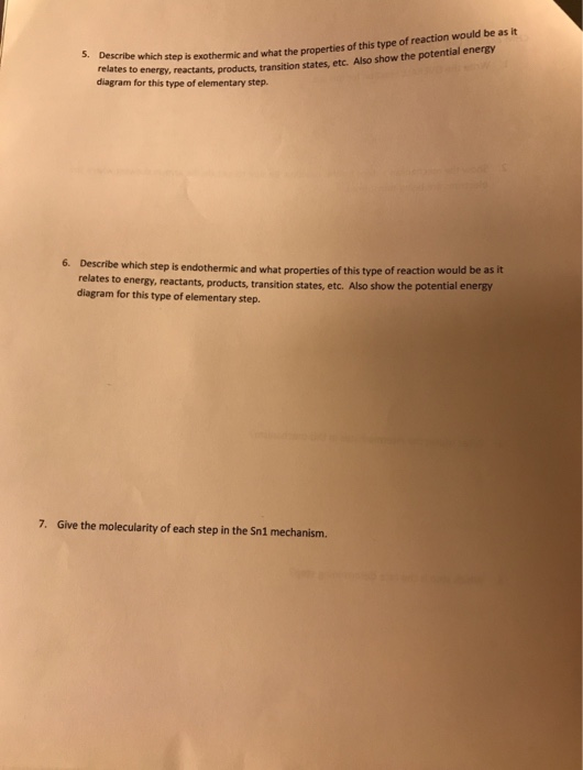 5. Describe which step is exoti relates to energy, reactants, produce diagram for this type of elementary step. ch step is ex