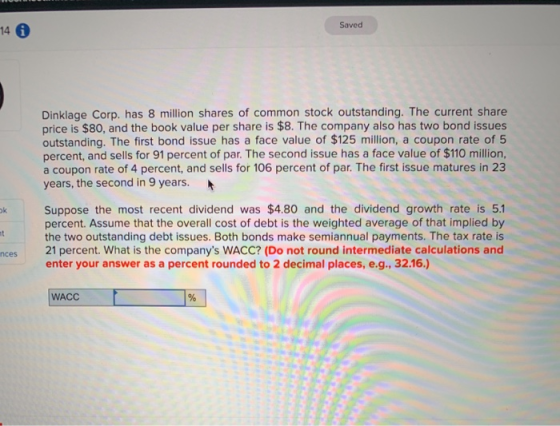 14 A Saved Dinklage Corp. has 8 million shares of common stock outstanding. The current share price is $80, and the book valu