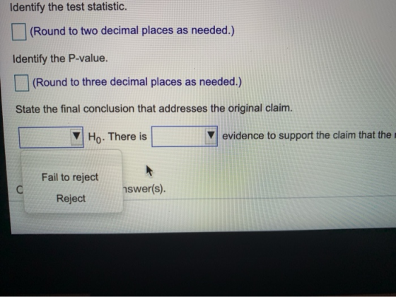 Identify the test statistic. (Round to two decimal places as needed.) Identify the P-value. (Round to three decimal places as