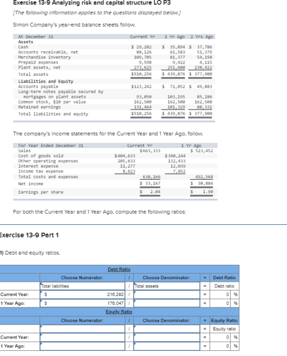 Exercise 13-9 Analyzing risk and capital structure LO P3 [The following information applies to the questions displayed below.