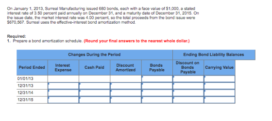 On January 1, 2013, Surreal Manufacturing issued 630 bonds, each with a face value of $1,000, a stated interest rate of 3.50