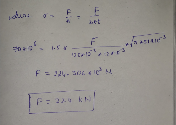 a were A btt 704106 - F 125*10s & 12 #10 3 * *3)*103 1.5 * F = 224. 306 * 10 N F = 224 KN