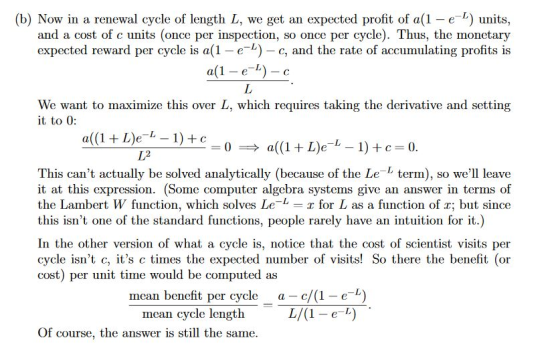 (b) Now in a renewal cycle of length L, we get an expected profit of a(1 -e-L) units, and a cost of c units (once per inspect