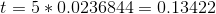 t = 5*0.0236844 = 0.13422