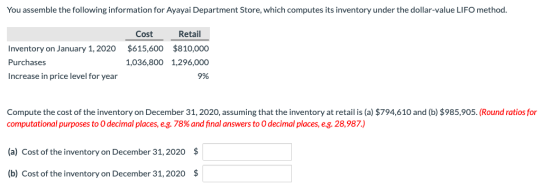 You assemble the following information for Ayayai Department Store, which computes its inventory under the dollar-value LIFO