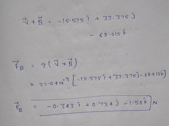 **B -15.575 5i + 33.375 68.015 B FB = a + B) 15.5751 +33.3753-68.0156] [-15 A 22.0x10 -0.343 7 + 0.73 4 j - 1.50k N