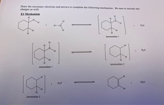Draw the necessary electrons and arrows to complete the following mechanism. Be sure to include any charges as well. E1 Mecha