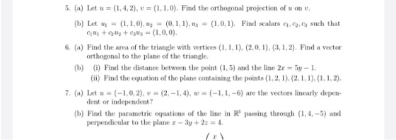 5. (a) Let u 1,4,2), ,1,0). Find the orthogonal projection of u on v (b) Letu ,1,0), u(0,1,1), (10,1). Find scalars c,,s such