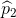 \widehat{p}_{2}