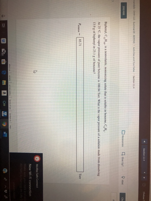 Section 114 © Chelsea nandale - CHM 112 - Summer 19 - BORING > Activities and Due Dates Section 11.4 200/400 Resources [ Give