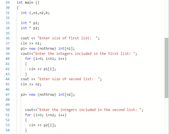 int main() int i,n1, n2,k; int * p1; int * P2; cout << Enter size of first list: ; cin >> n1; p1= new (nothrow) int[n1]; co