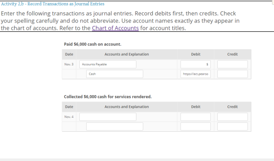 Activity 2.b - Record Transactions as Journal Entries Enter the following transactions as journal entries. Record debits firs