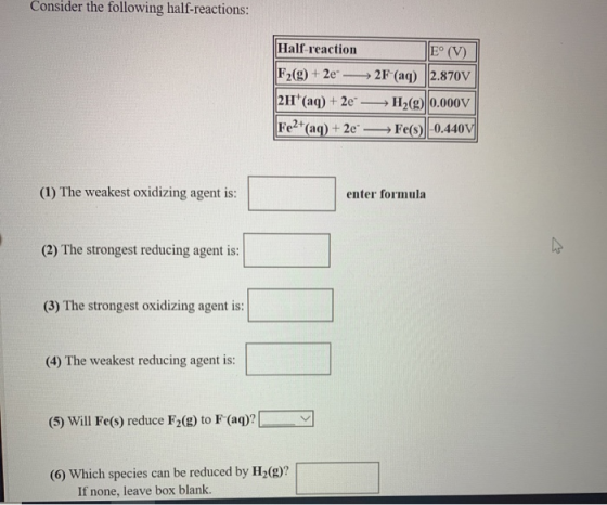 Consider the following half-reactions: Half reaction Eo (V) F2(g)+2e 2F ( aq ) 2.870V 2H (aq) + 2e- H2(g) 0.000V Fe2 (aq)+2e