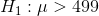 H, :μ> 499