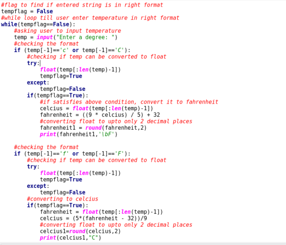 #flag to find if entered string is in right format tempflag = False #while loop till user enter temperature in right format w