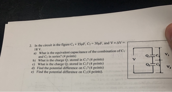 Δν-- 2. In the circuit in the figure C,-15μF, C2-30μF, and V 18 V. a) What is the equivalent capacitance of the combination o