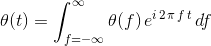 0(t) = Jf=- (f)e2aft df