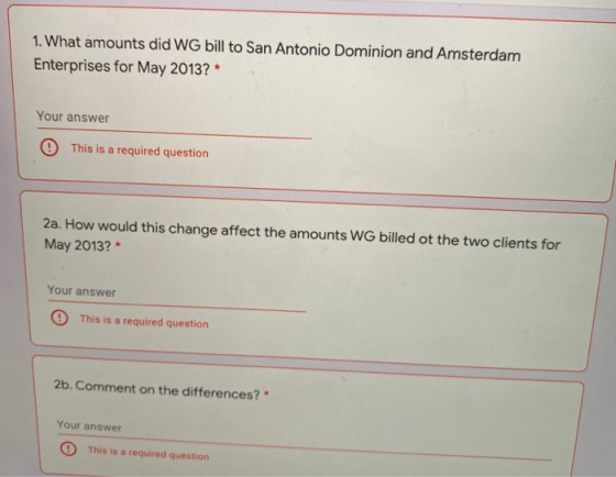 1. What amounts did WG bill to San Antonio Dominion and Amsterdam Enterprises for May 2013?* Your answer This is a required q