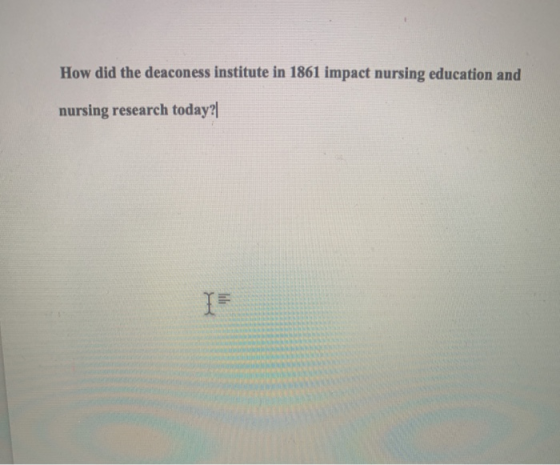 How did the deaconess institute in 1861 impact nursing education and nursing research today?| IF