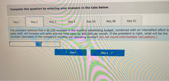 Complete this question by entering your answers in the tabs below. Req 1 Reg 2 Reg 3 Reg 4 Reg 5A Reg 5B Reg 5C The president