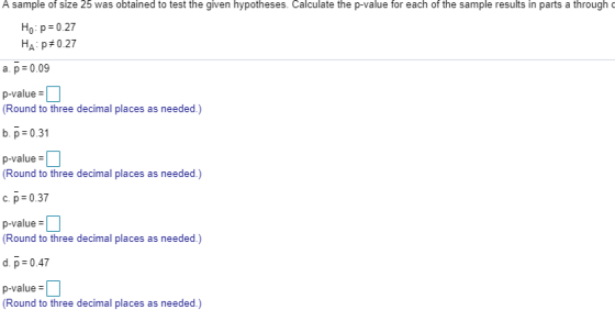 A sample of size 25 was obtained to test the given hypotheses. Calculate the p-value for each of the sample results in parts