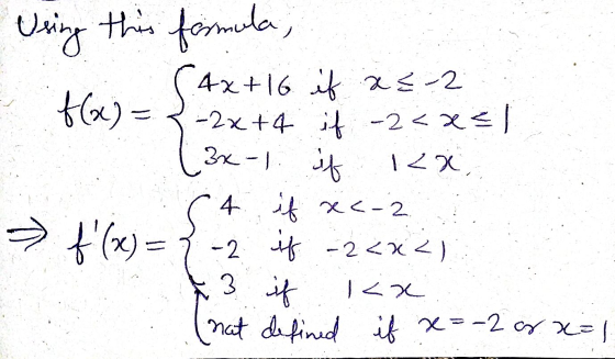 Using this formula, f(x) = S4x+16 if as-2 -2x+4 it -2<xel 3x-1 if 12x f(X) = 4 if xc-2 -2 if -2<x<) if 1x (nat defined if x=